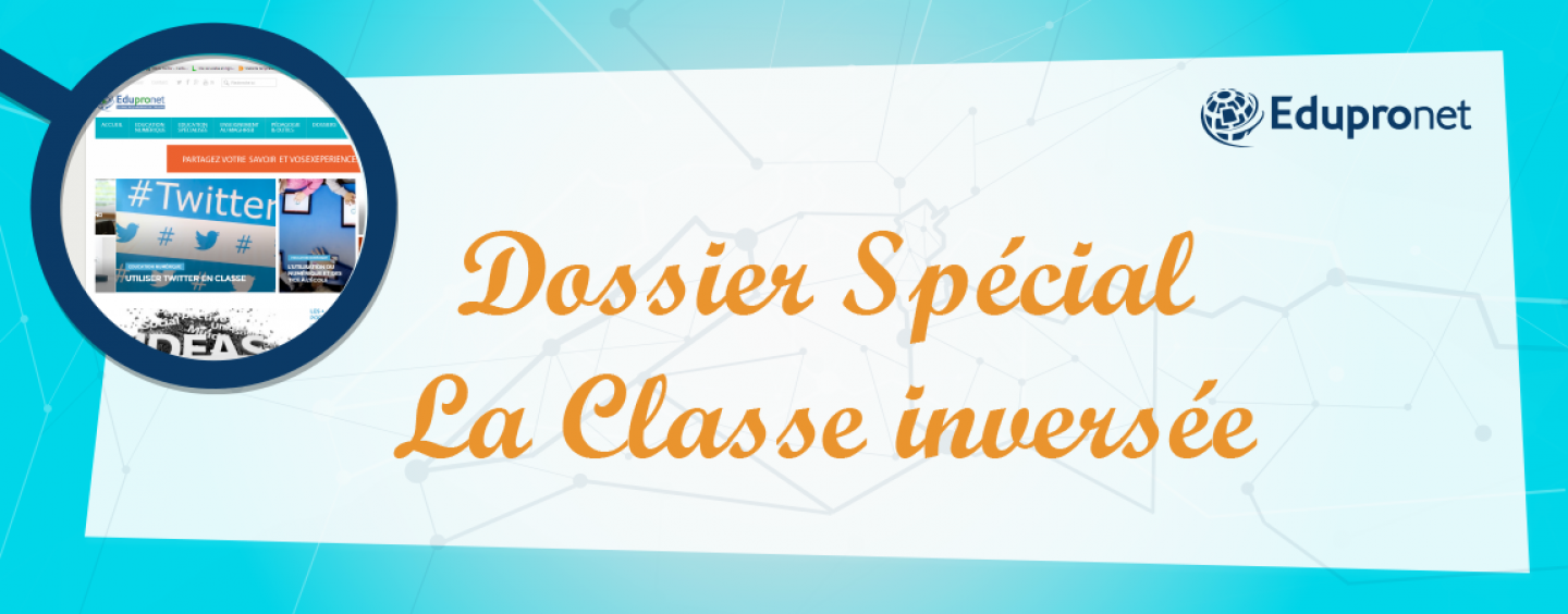 La classe inversée | Edupronet