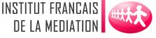 INSTITUT FRANÇAIS DE LA MEDIATION