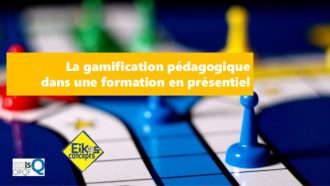 La gamification pédagogique dans une formation en présentiel – Eikos Concepts