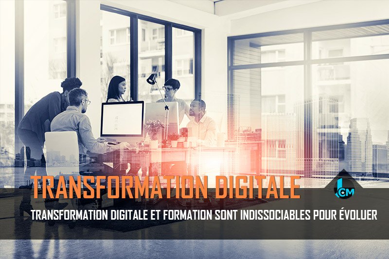 Transformation digitale et formation sont indissociables pour évoluer | Le JCM | Journal du Community Manager