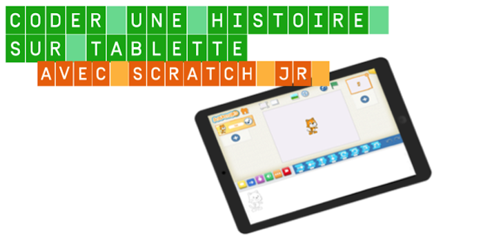 MÉDIA Coder une histoire interactive sur tablette avec Scratch Jr — Ludomag.com