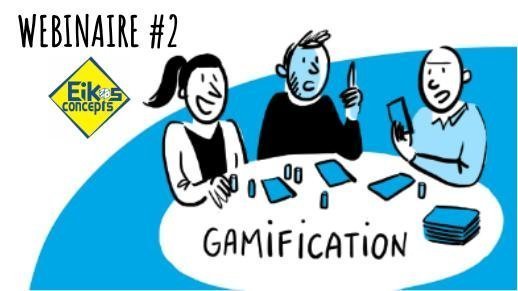 Webinaire « Utilisez efficacement la gamification pédagogique » — Eikos Concepts