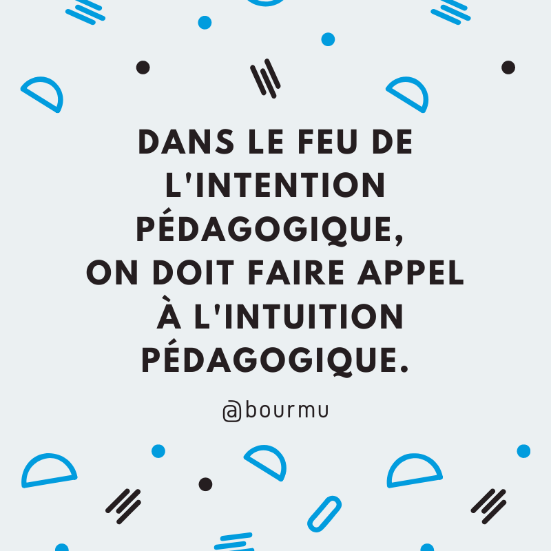 4 idées pour développer son intuition pédagogique — Pédago 21