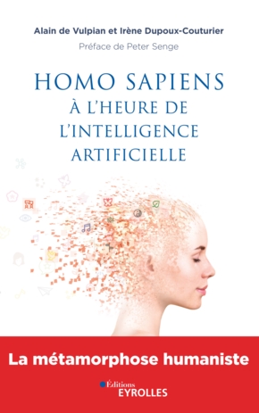 Homo sapiens à l’heure de l’intelligence artificielle. Alain de Vulpian et Irène Dupoux-Couturier. Eyrolles — Apprendre Autrement