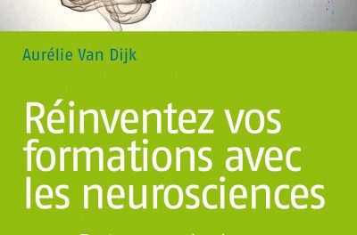 reinventez-vos-formations-avec-les-neurosciences-tout-comprendre-du-cerveau-et-de-lapprentissage-des-adultes-aurelie-van-dijk