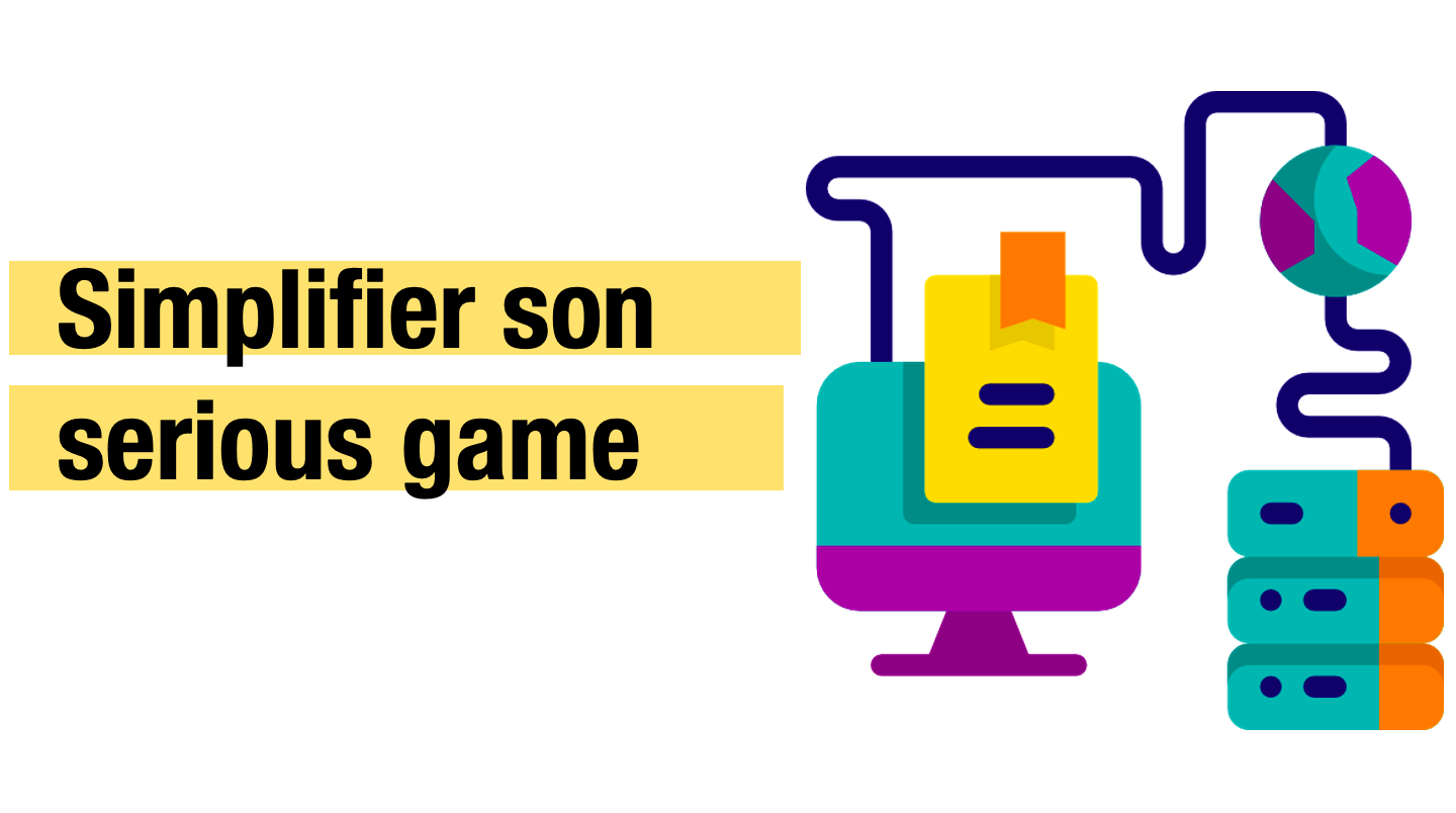 Simplifier son serious game — Sydologie