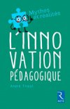 linnovation-pedagogique-mythes-et-realites-cahiers-pedagogiques