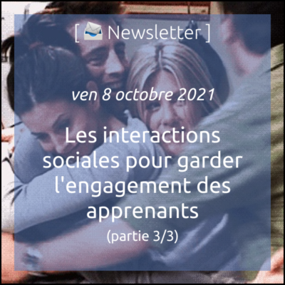 newsletter-du-8-oct-2021-les-interactions-sociales-pour-garder-lengagement-des-apprenants