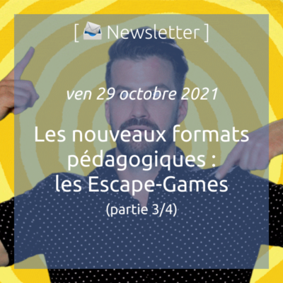 newsletter-du-29-octobre-2021-les-nouveaux-formats-pedagogiques-3-4-les-escape-games