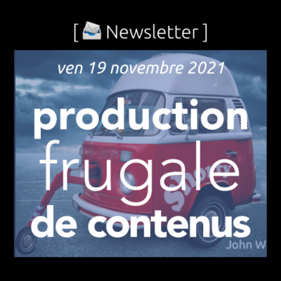 newsletter-du-19-11-2021-la-production-frugale-de-contenus-de-formation