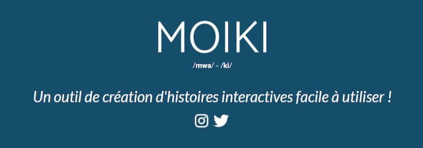 Moiki – Une incroyable plateforme de création d’histoires interactives — Thot Cursus