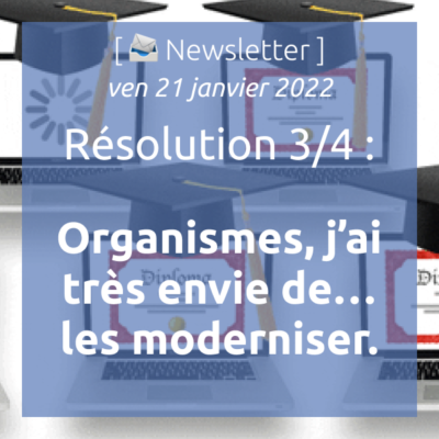 newsletter-du-21-01-2022-resolution-3-4-organismes-jai-tres-envie-de-les-moderniser