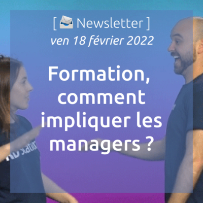 newsletter-du-18-02-2022-formation-comment-impliquer-les-managers