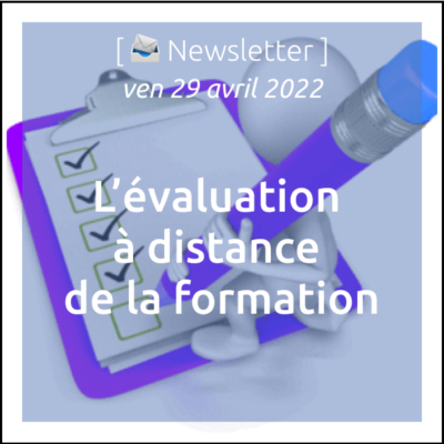 newsletter-du-29-04-2022-levaluation-a-distance-de-la-formation