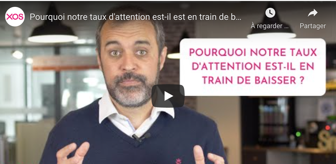 Pourquoi notre taux d’attention est-il en train de baisser ? — XOS