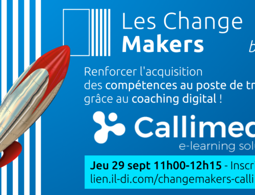 Les Change Makers de la formation — Callimedia : Renforcer l’acquisition des compétences au poste de travail grâce au coaching digital !