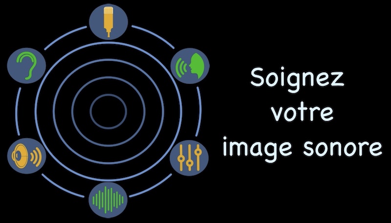 Soignez votre image sonore — Thot Cursus