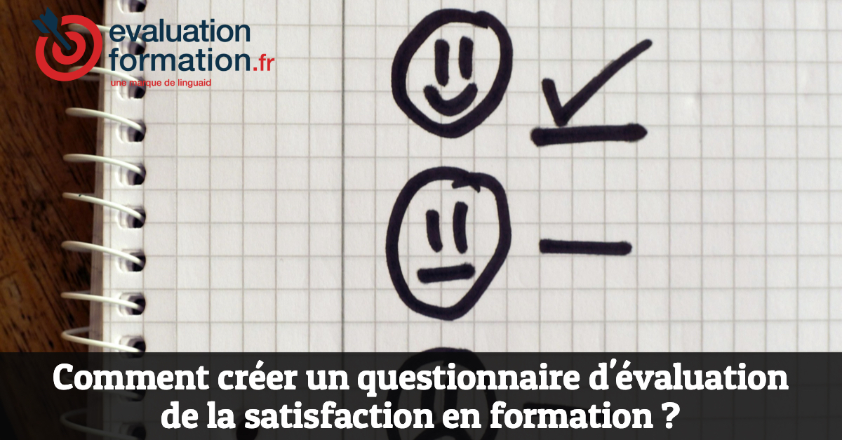 Comment créer un questionnaire d’évaluation de la satisfaction en formation ? —Evaluation-formation